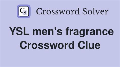 ysl puzzle|YSL mens fragrance crossword clue .